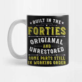 Built in the Forties Original &Unrestored Born in the 1940s Mug